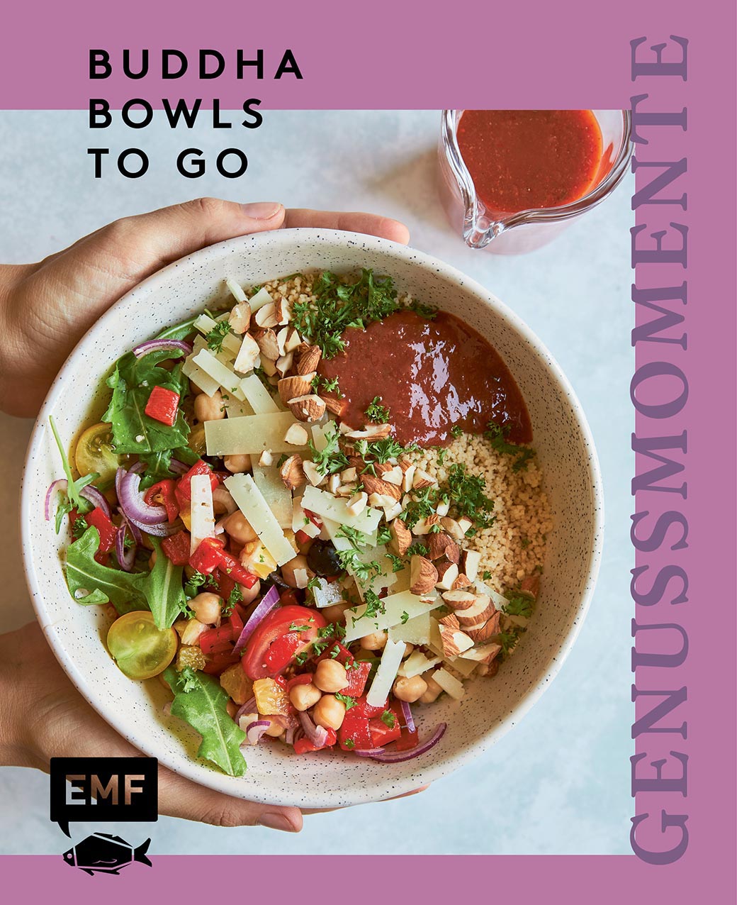 herausgegeben von Edition Michael Fischer: Genussmomente: Buddha Bowls to go