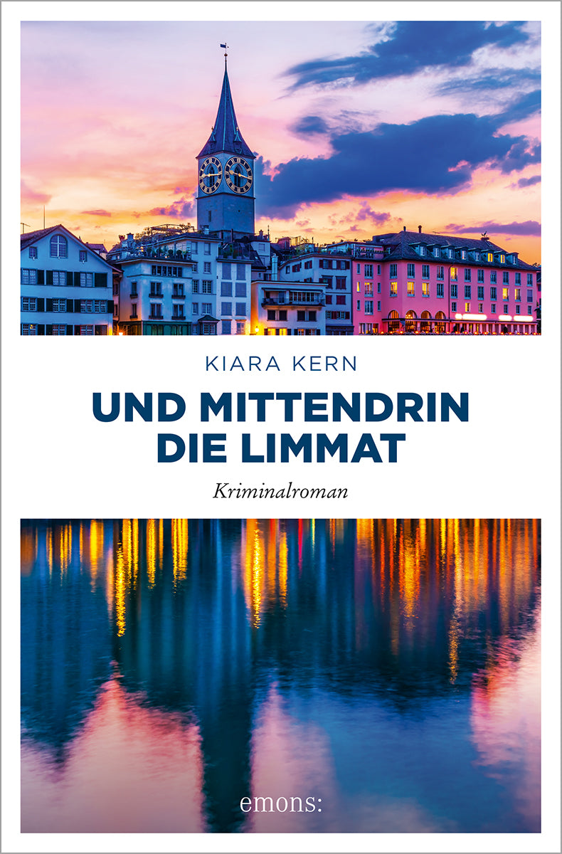 Kern, Kiara: Und mittendrin die Limmat