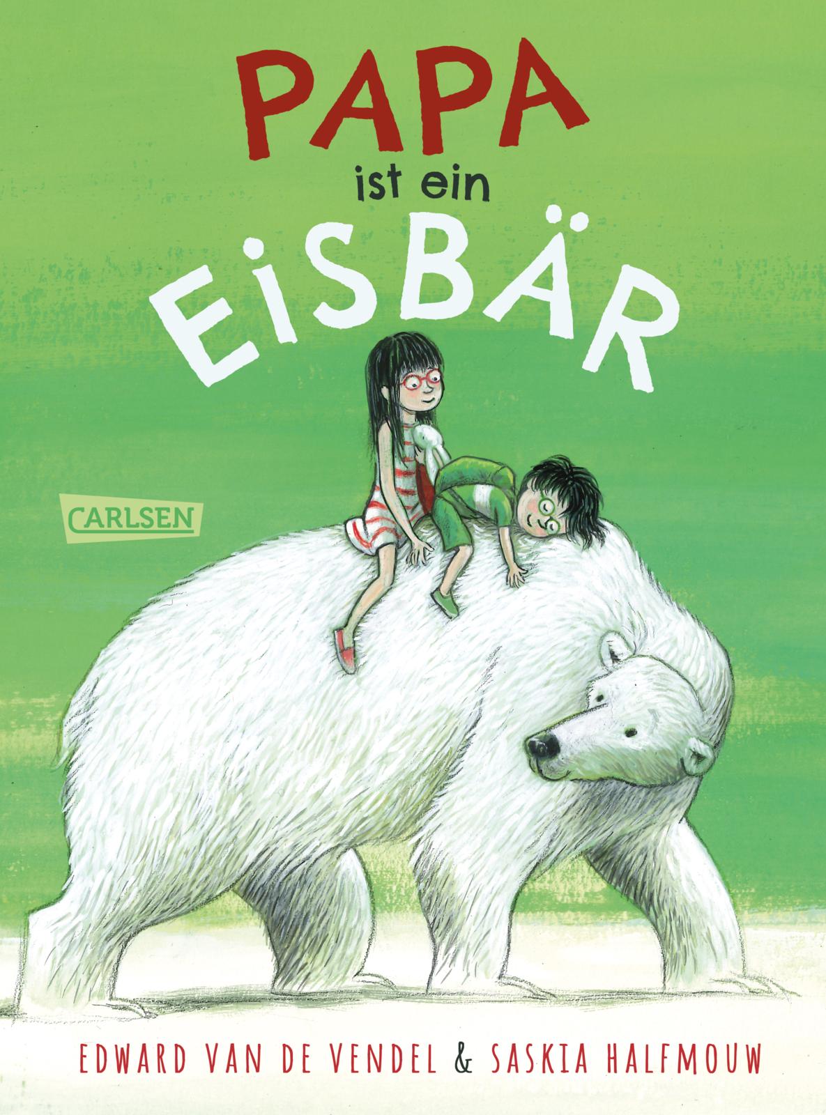 von Edward van de Vendel, übersetzt von Rolf Erdorf, illustriert von Saskia Halfmouw: Papa ist ein Eisbär -   Kinderbücher ab 6 Jahren
