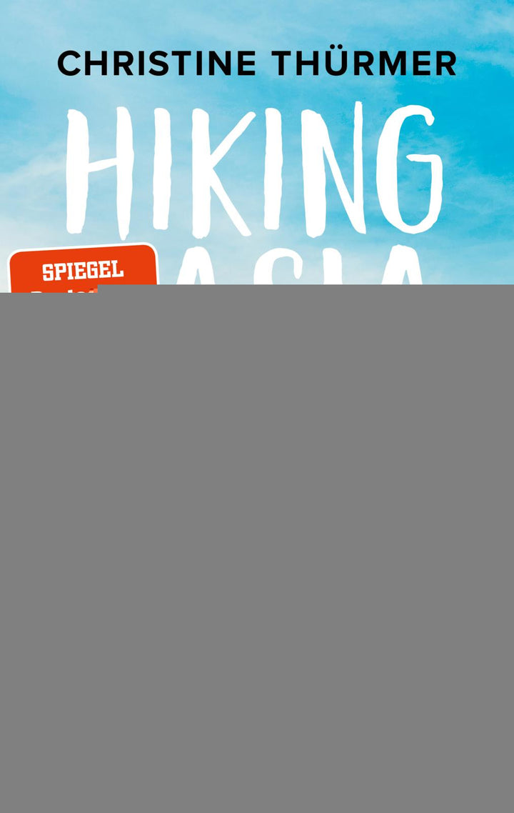von Christine Thürmer: Hiking Asia -  Reisen weltweit 