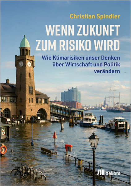 von Christian Spindler: Wenn Zukunft zum Risiko wird -  Zeitgeschichte