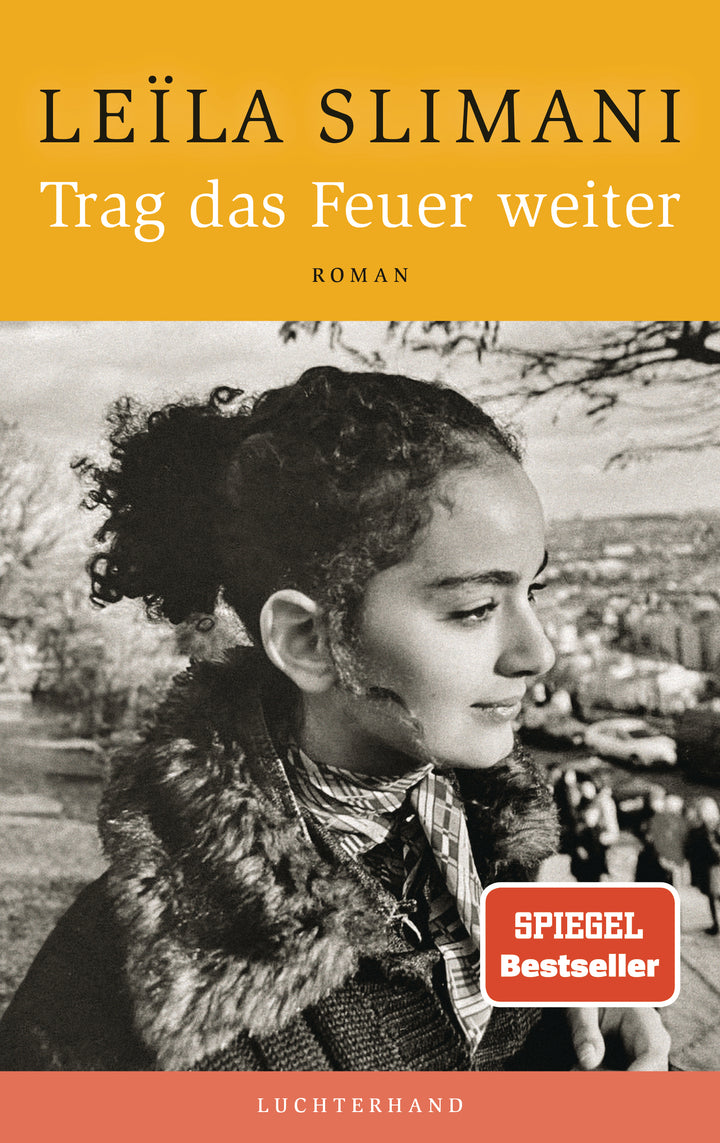 von Leïla Slimani, übersetzt von Amelie Thoma: Trag das Feuer weiter