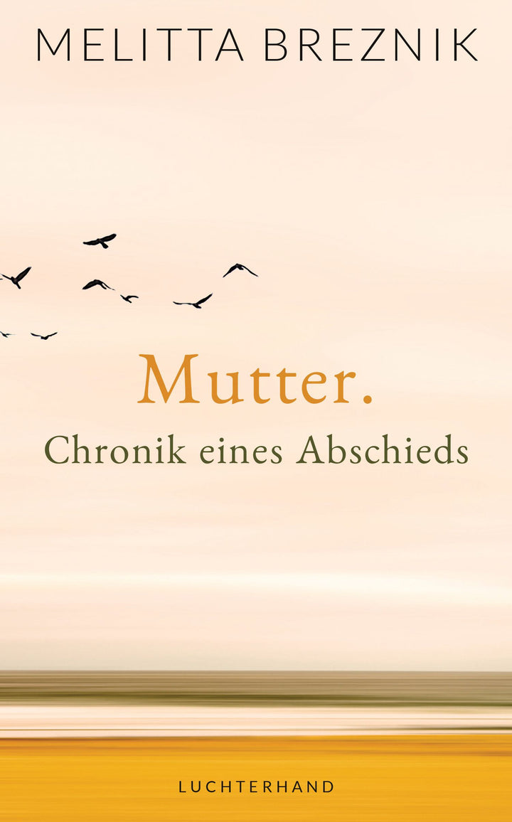Breznik, Melitta: Mutter. Chronik eines Abschieds
