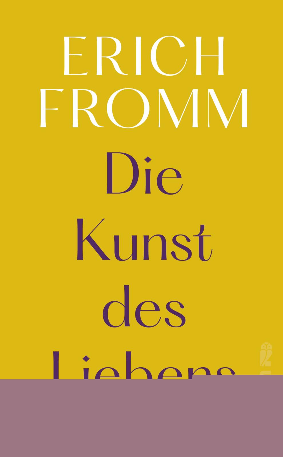Fromm, Erich: Die Kunst des Liebens -  Philosophie 