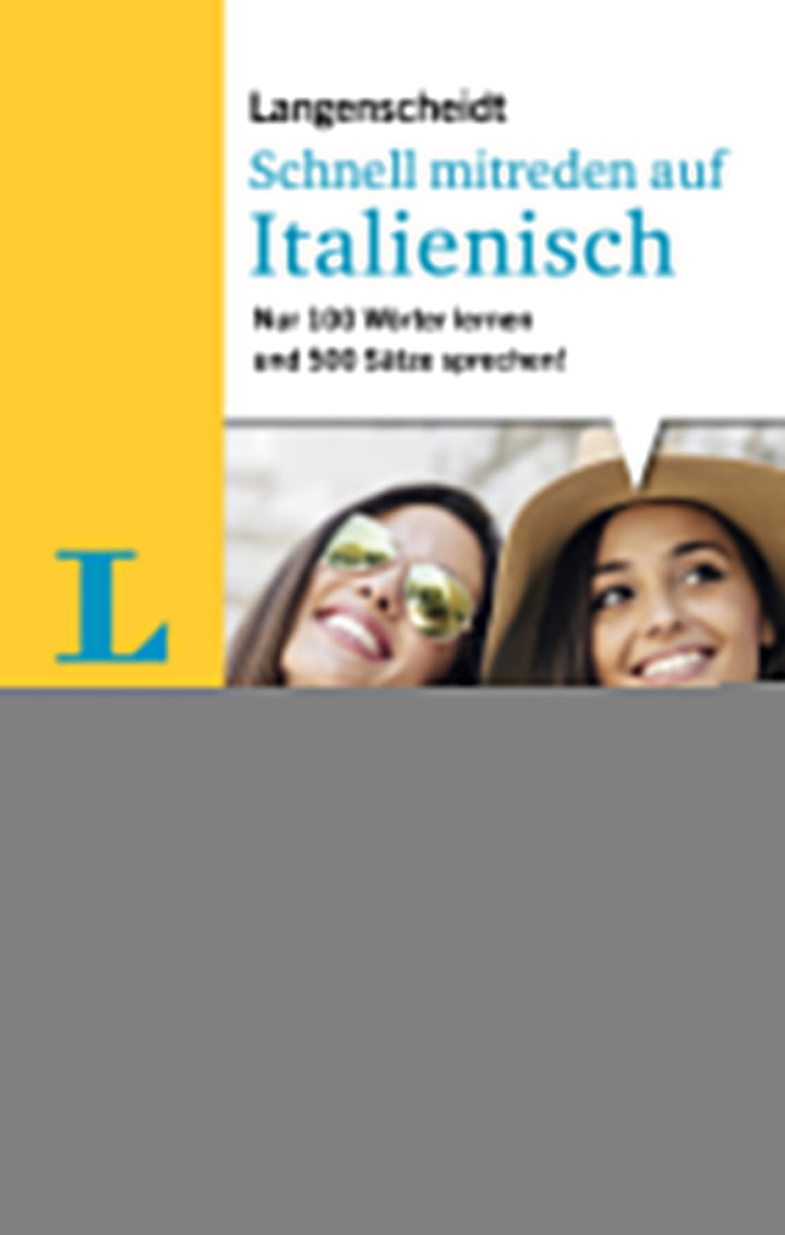Langenscheidt Schnell mitreden auf ItalienischNur 100 Wörter lernen und 500 Sätze sprechen -  Sprachen 