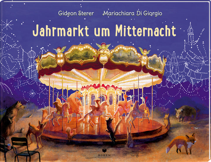 von Gideon Sterer, illustriert von Mariachiara di Giorgio: Jahrmarkt um Mitternacht