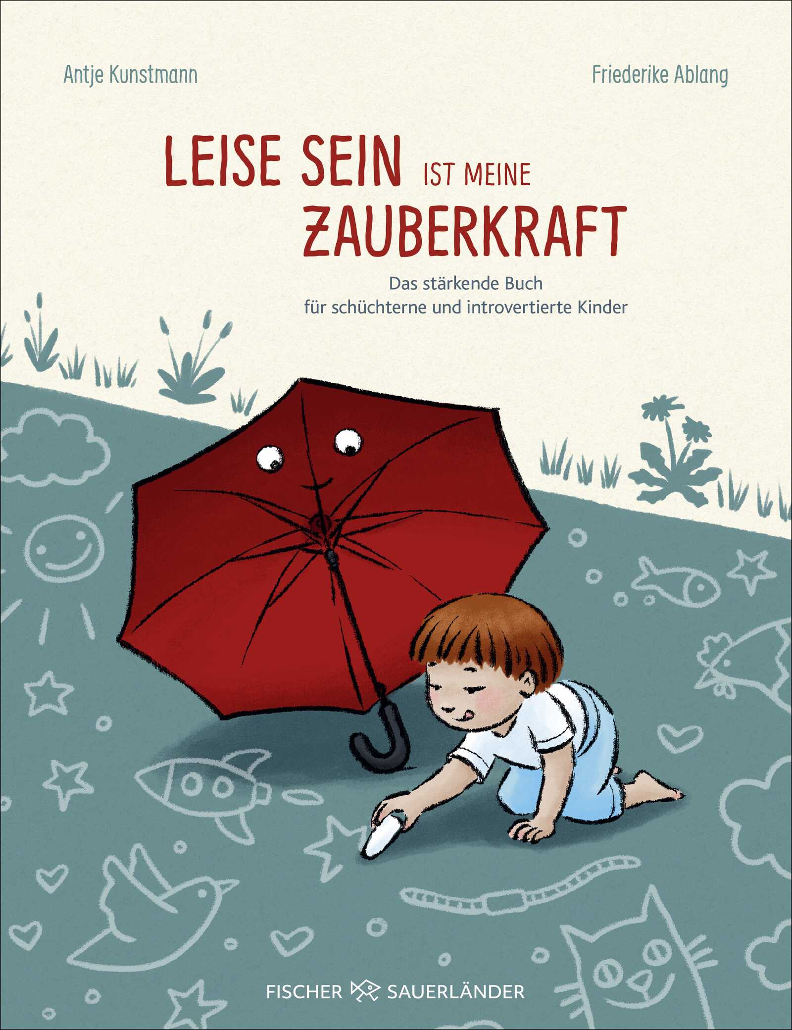 von Antje Kunstmann, illustriert von Friederike Ablang: Leise sein ist meine Zauberkraft