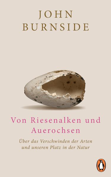 von John Burnside, übersetzt von Bernhard Robben: Von Riesenalks und Auerochsen -  Natur & Tiere