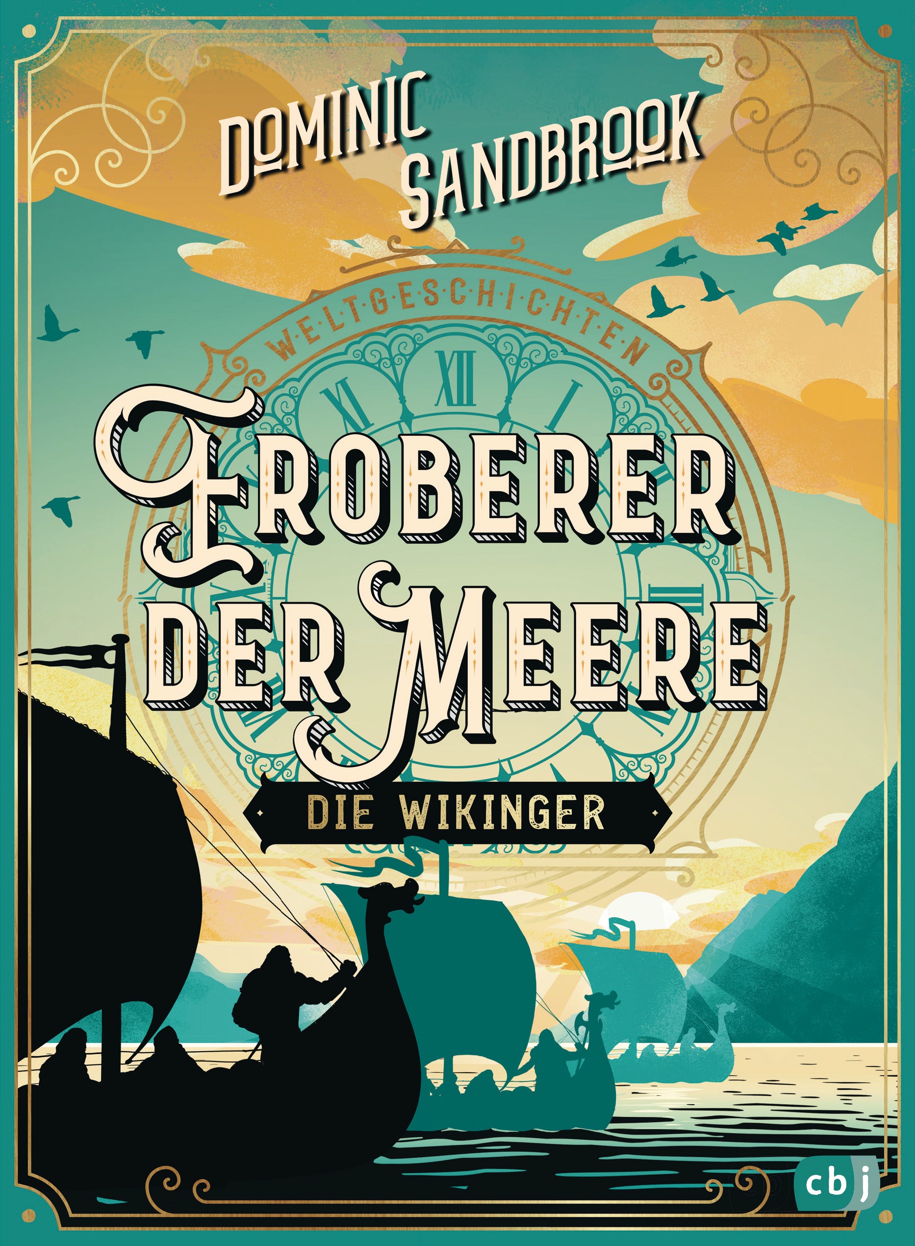 Sandbrook, Dominic: Weltgeschichte(n) - Eroberer der Meere: Die Wikinger -