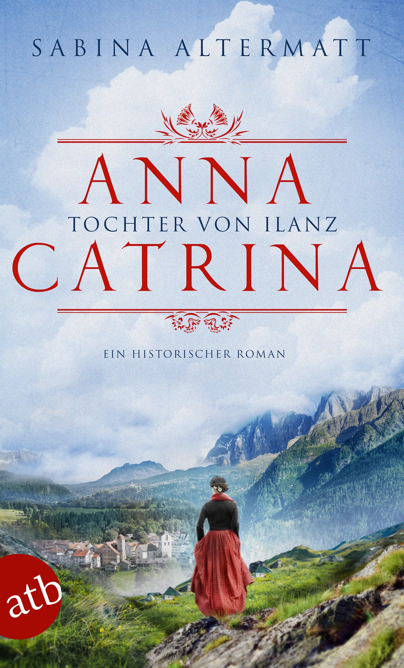 Altermatt, Sabina: Anna Catrina - Tochter aus Ilanz