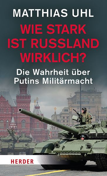 von Matthias Uhl: Wie stark ist Russland wirklich? -  Zeitgeschichte 