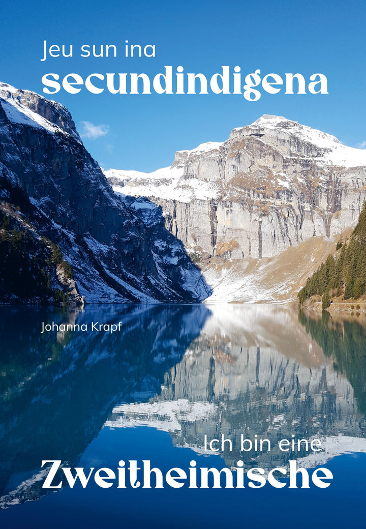 Krapf, Johanna: Jeu sun ina secundindigena - Ich bin eine Zweitheimische -Rätoromanisch   