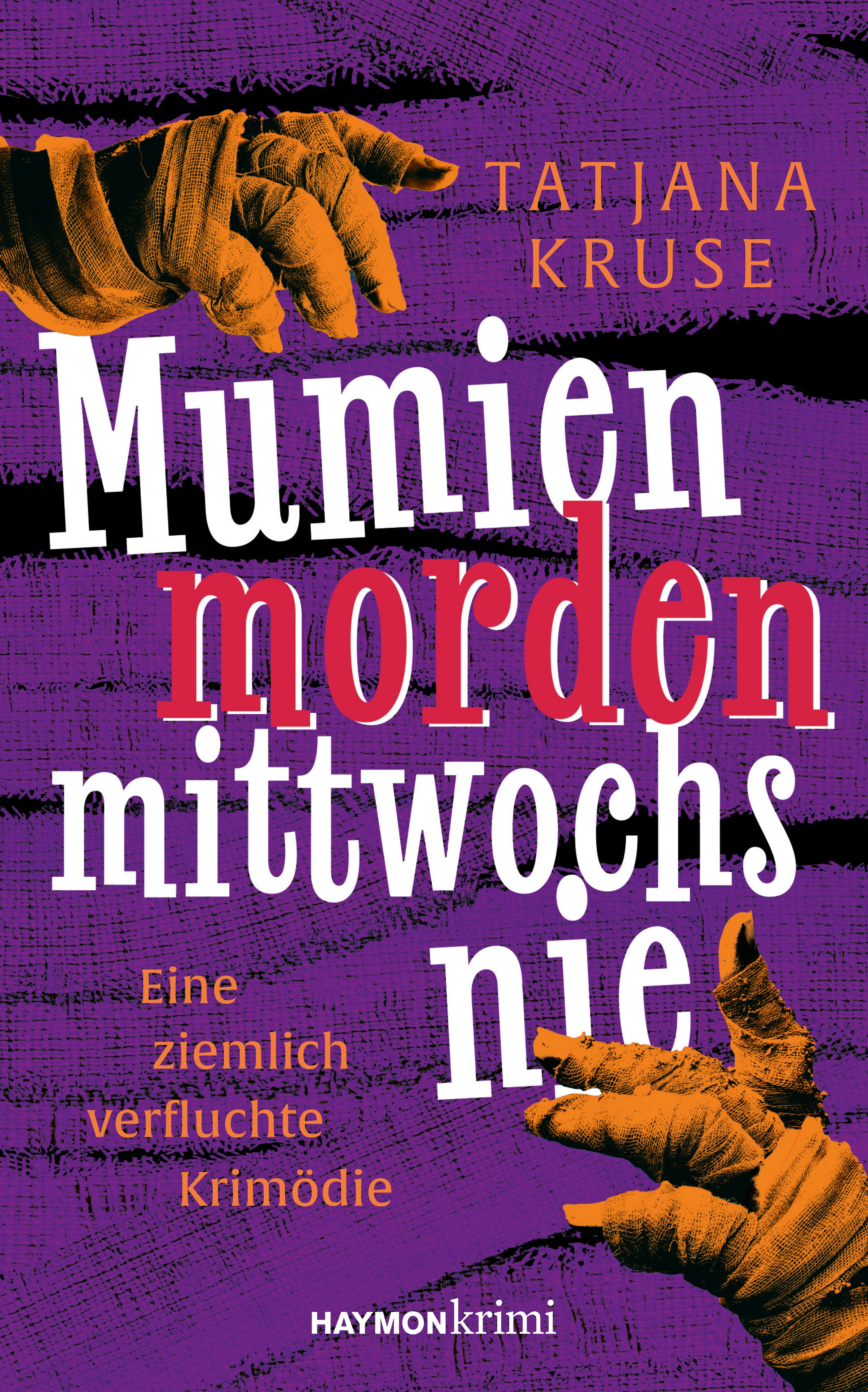 von Tatjana Kruse: Mumien morden mittwochs nie