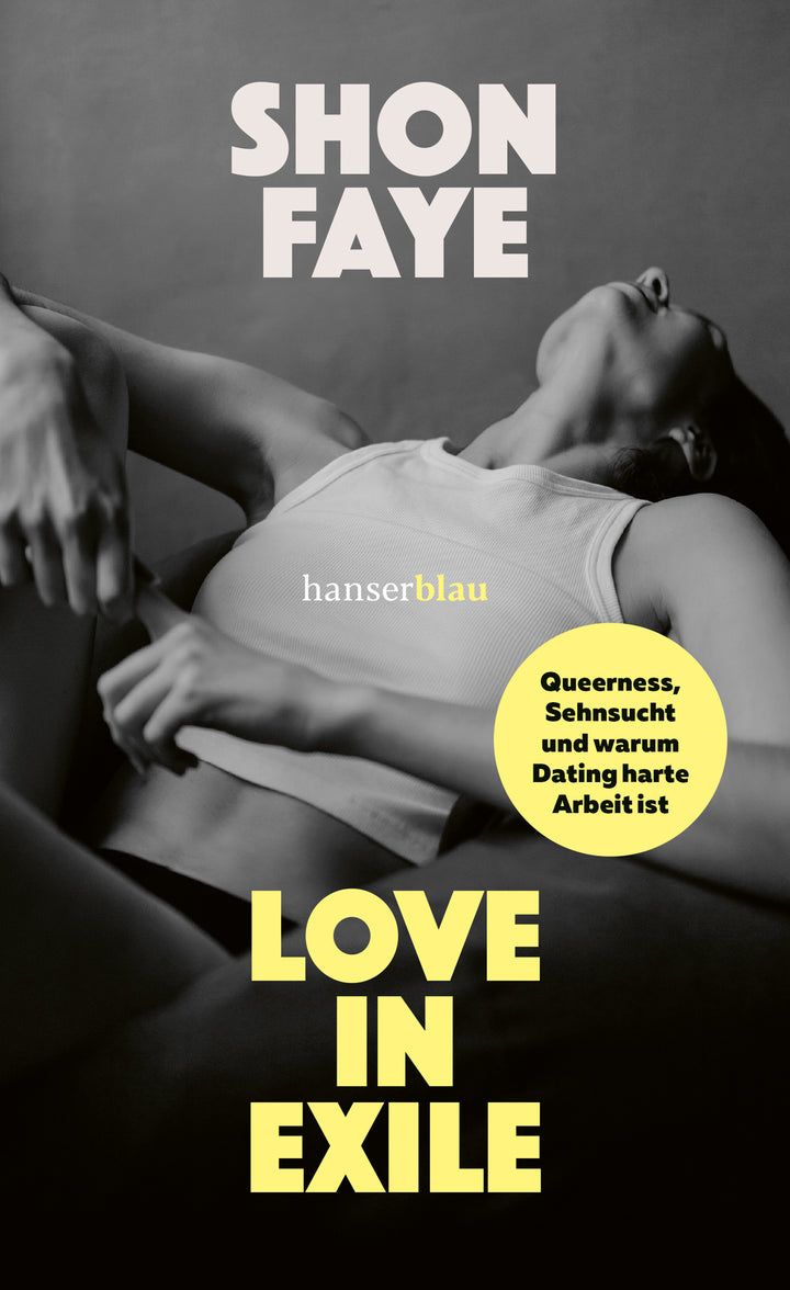 von Shon Faye, übersetzt von Desz Debreceni, Anne-Sophie Ritscher: Love in Exile