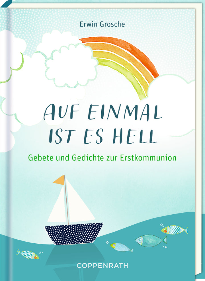 Grosche, Erwin: Auf einmal ist es hell - Gebete und Gedichte zur Erstkommunion