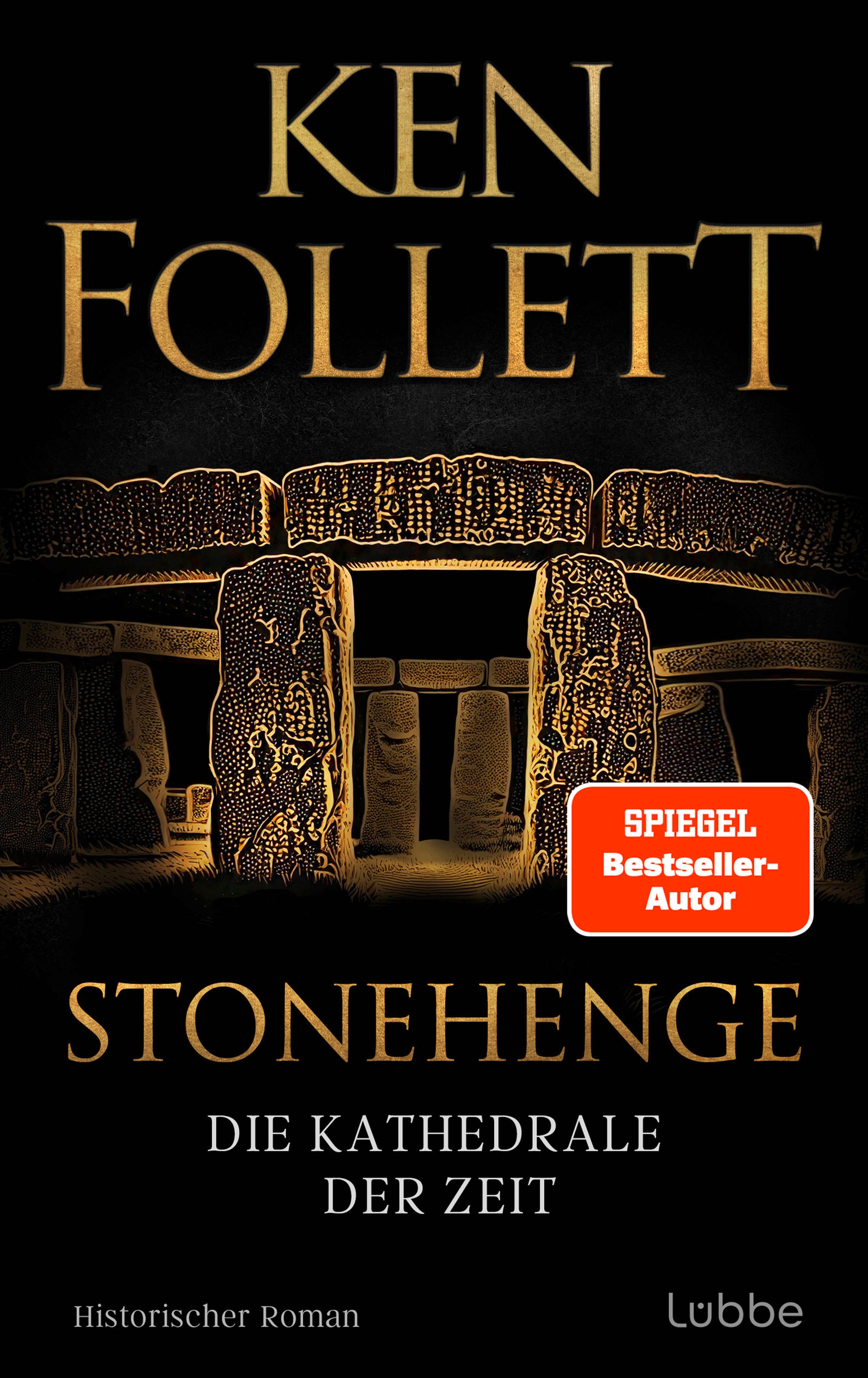 von Ken Follett, übersetzt von Rainer Schumacher, Dietmar Schmidt: Stonehenge - Die Kathedrale der Zeit - Historische Romane  