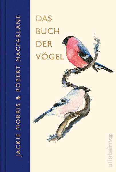 von Robert Macfarlane, illustriert von Jackie Morris, übersetzt von Daniela Seel: Das Buch der Vögel -  Natur & Tiere 