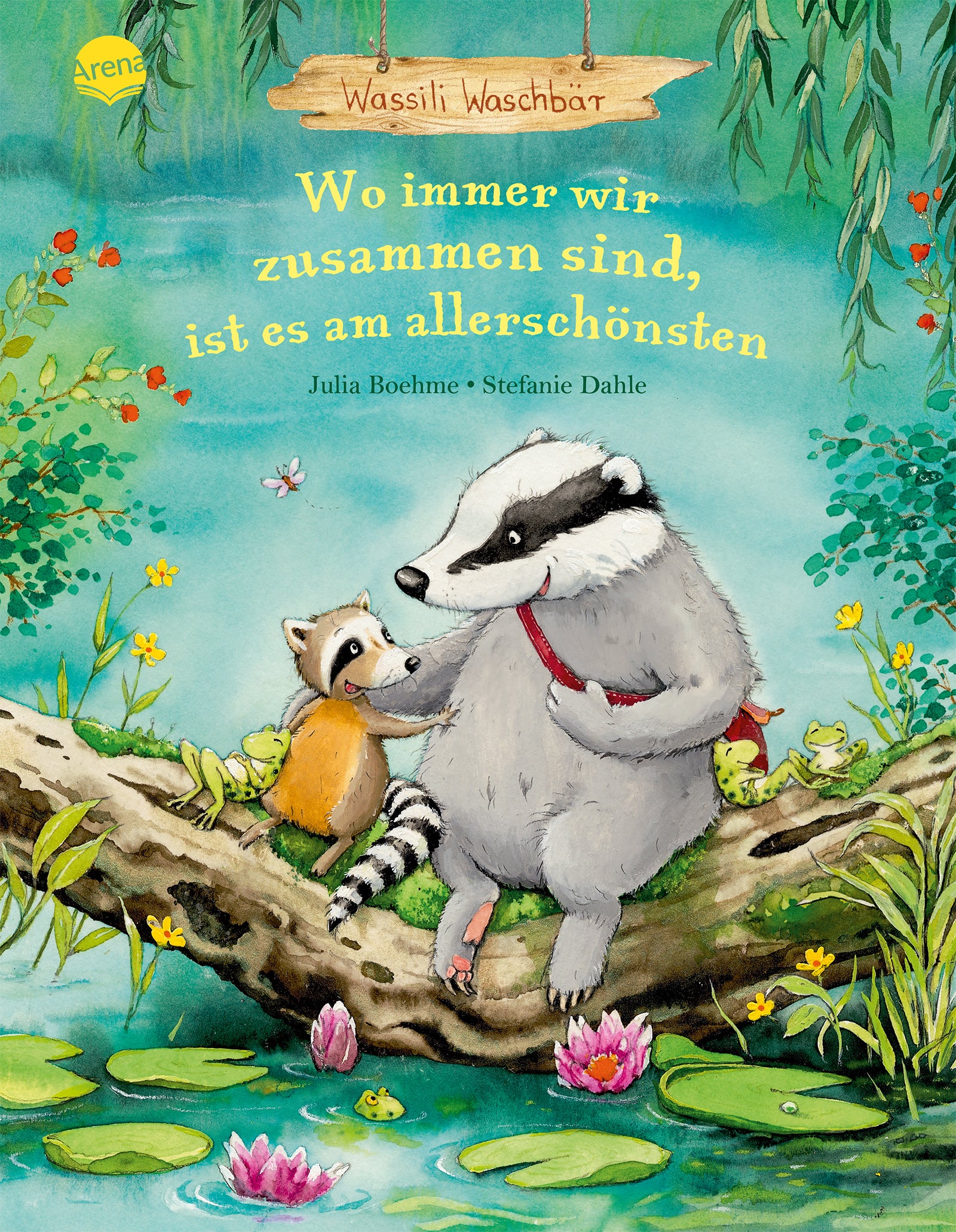 von Julia Boehme, illustriert von Stefanie Dahle: Wassili Waschbär (3). Wo immer wir zusammen sind, ist es am allerschönsten -   Bilderbücher - Geschichten für alle Kinder