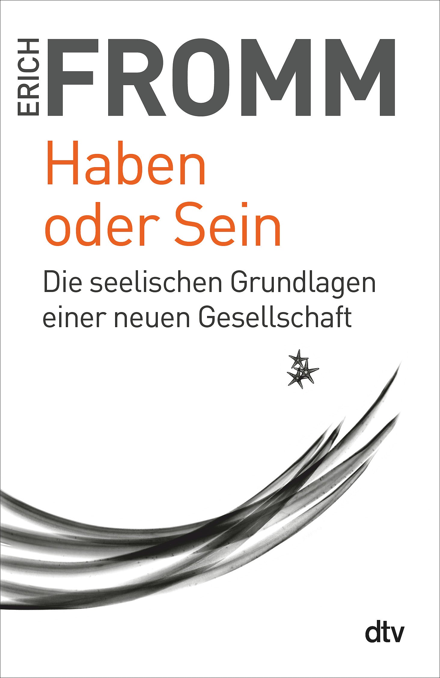Fromm, Erich: Haben oder Sein - Die seelischen Grundlagen einer neuen Gesellschaft