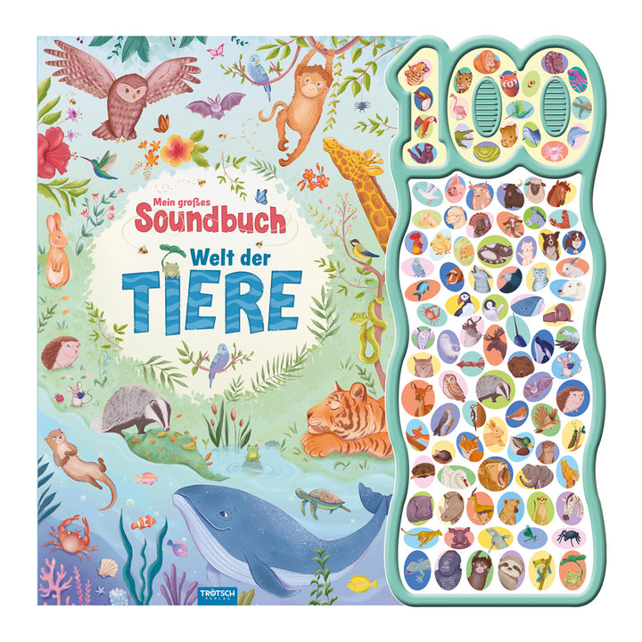 herausgegeben von Trötsch Verlag GmbH & Co.KG: TRÖTSCH - Soundbuch Mein großes Soundbuch Welt der Tiere -   Pappbücher