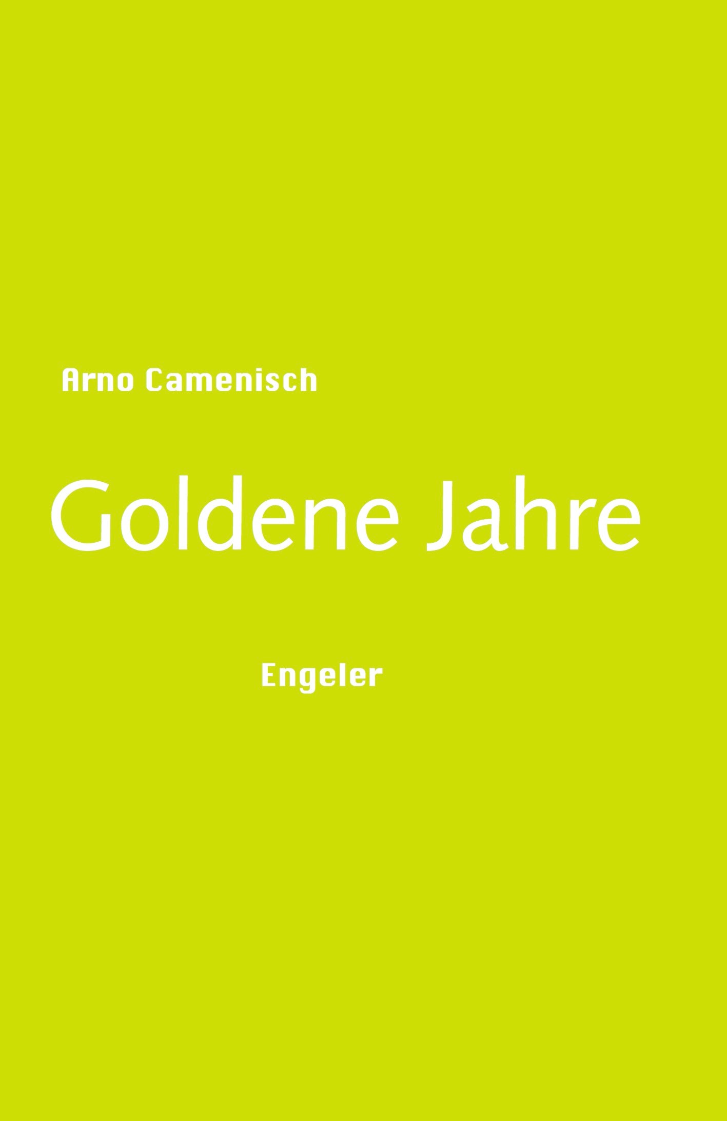 Camenisch, Arno: Goldene Jahre