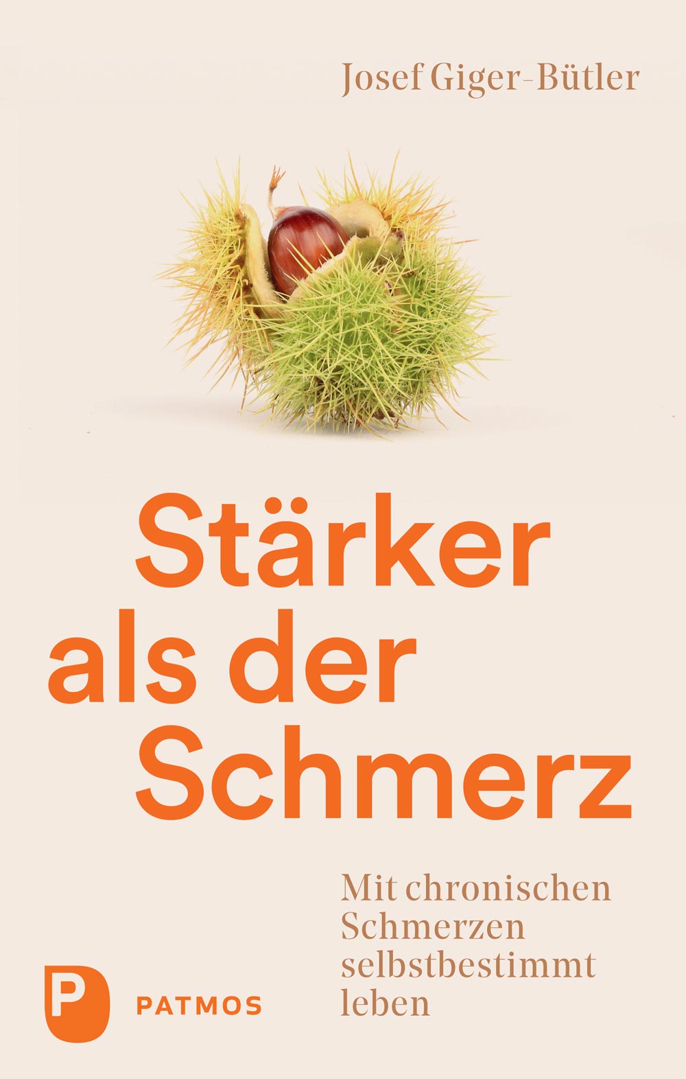 Giger-Bütler, Josef: Stärker als der SchmerzMit chronischen Schmerzen selbstbestimmt leben