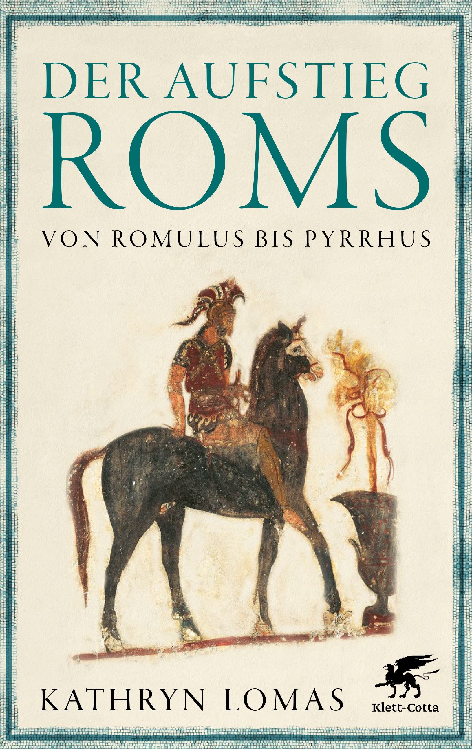 Lomas, Kathryn: Der Aufstieg Roms - Von Romulus bis Pyrrhus