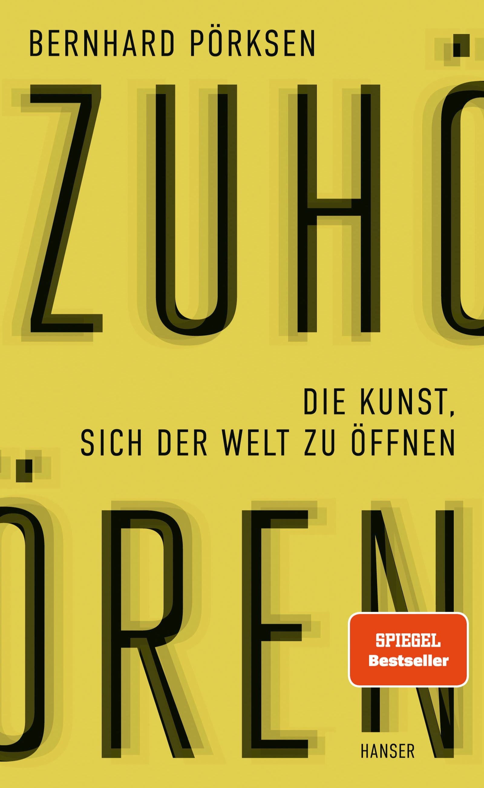 Pörksen, Bernhard: Zuhören - Die Kunst, sich der Welt zu öffnen