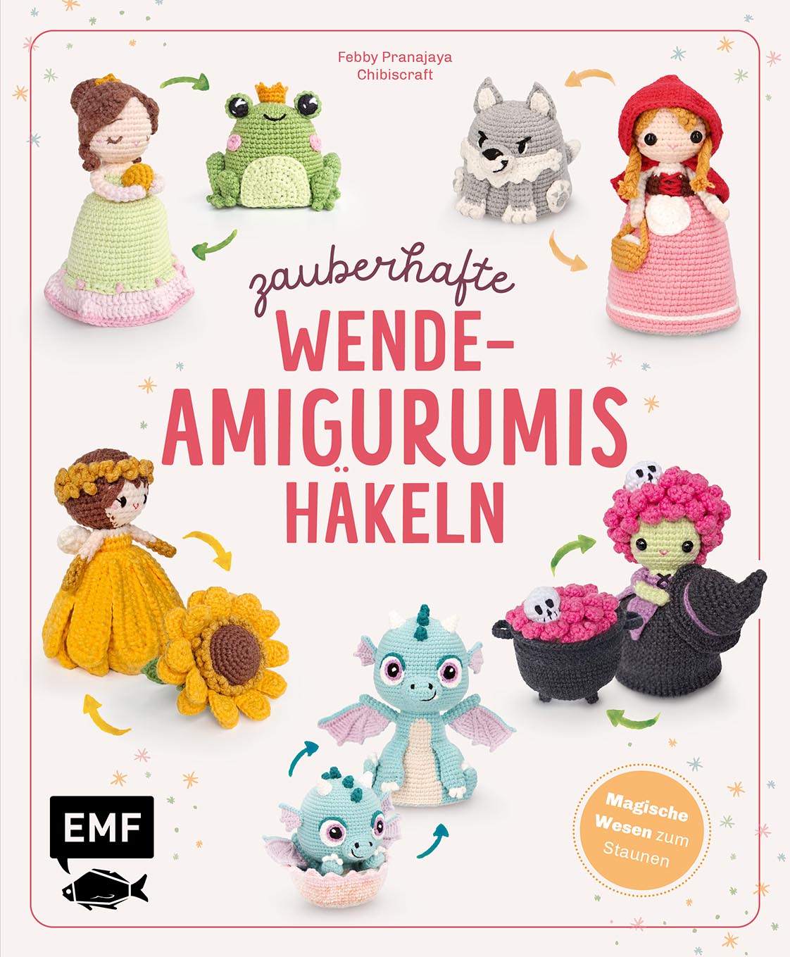 von Febby Pranajaya: Zauberhafte Wende-Amigurumis häkeln mit @chibiscraft