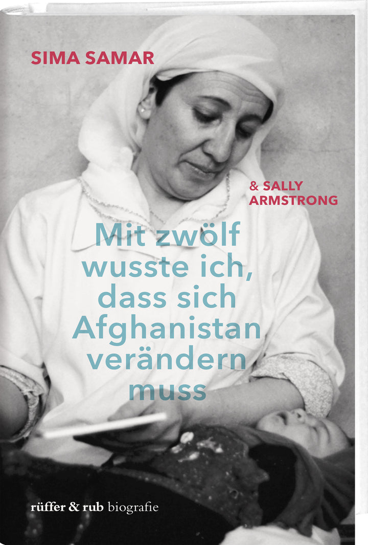 von Samar Sima, zusammen mit Sally Armstrong, übersetzt von Elvira Bittner: Mit zwölf wusste ich, dass sich Afghanistan verändern muss