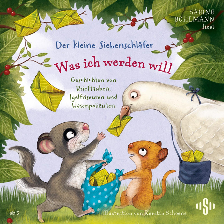 von Sabine Bohlmann, gelesen von Sabine Bohlmann: Der kleine Siebenschläfer: Was ich werden will -
