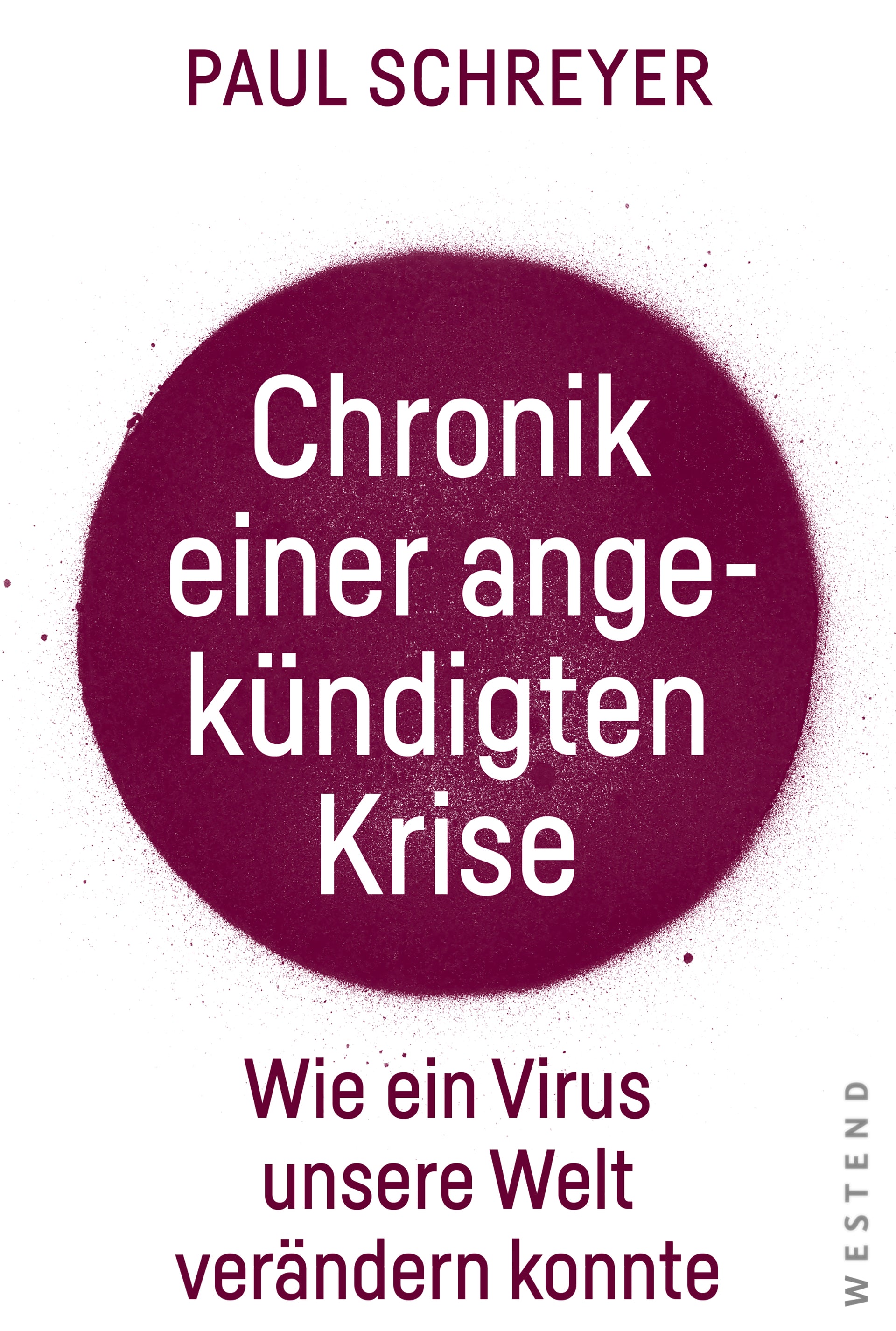 Schreyer, Paul: Chronik einer angekündigten KriseWie ein Virus die Welt verändern konnte