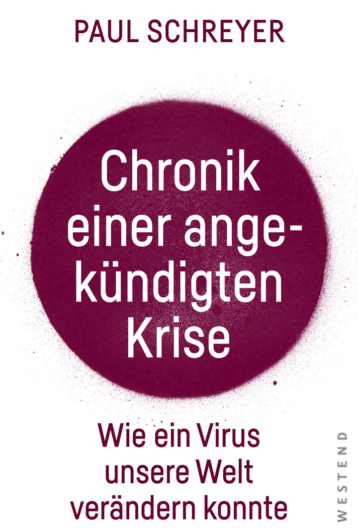 Schreyer, Paul: Chronik einer angekündigten KriseWie ein Virus die Welt verändern konnte
