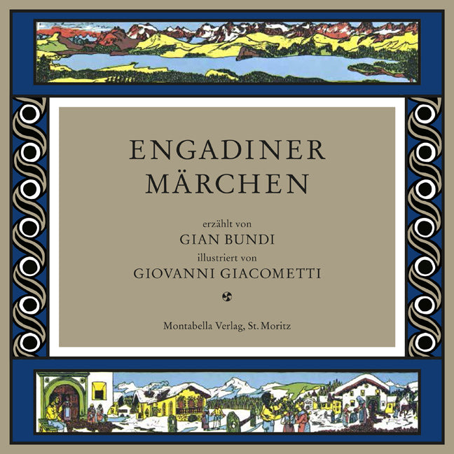 Bundi, Gian; Giacometti, Giovanni: Engadiner Märchen