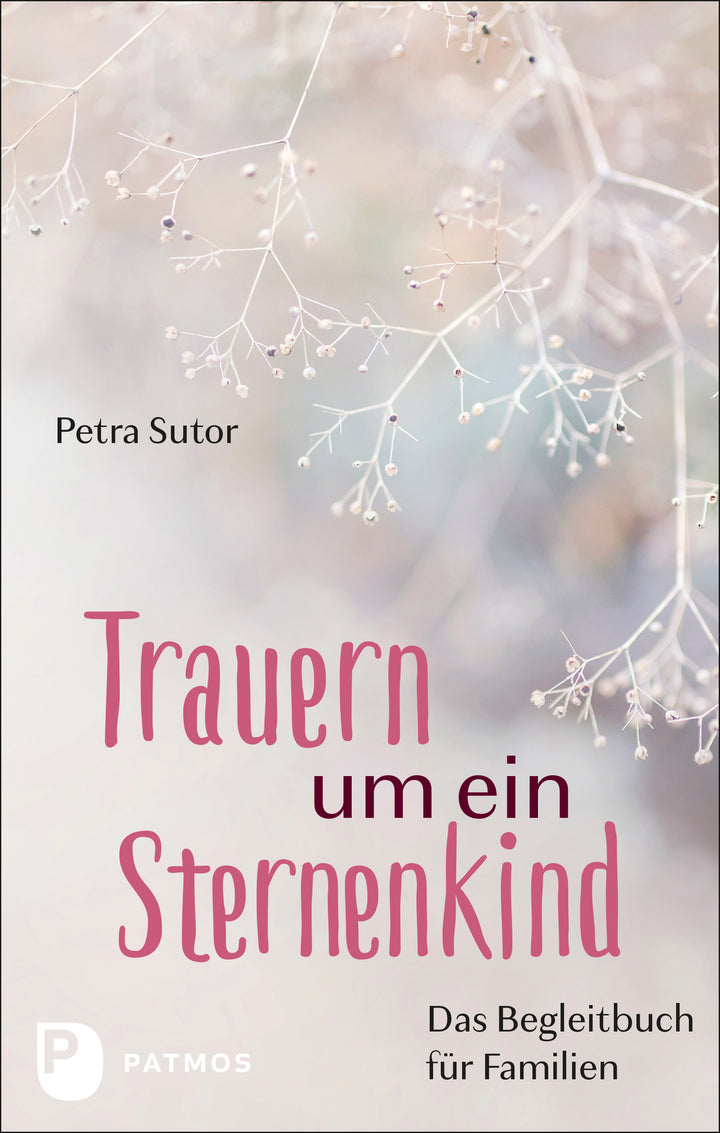 Sutor, Petra: Trauern um ein Sternenkind - Das Begleitbuch für Familien