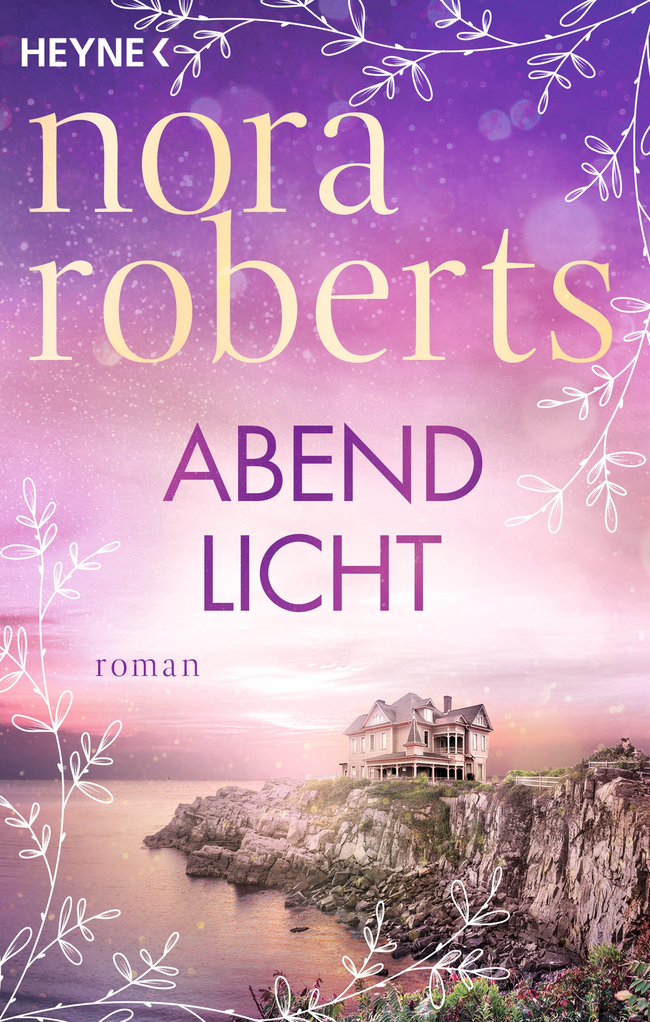 von Nora Roberts, übersetzt von Nicole Hölsken: Abendlicht - Romane  