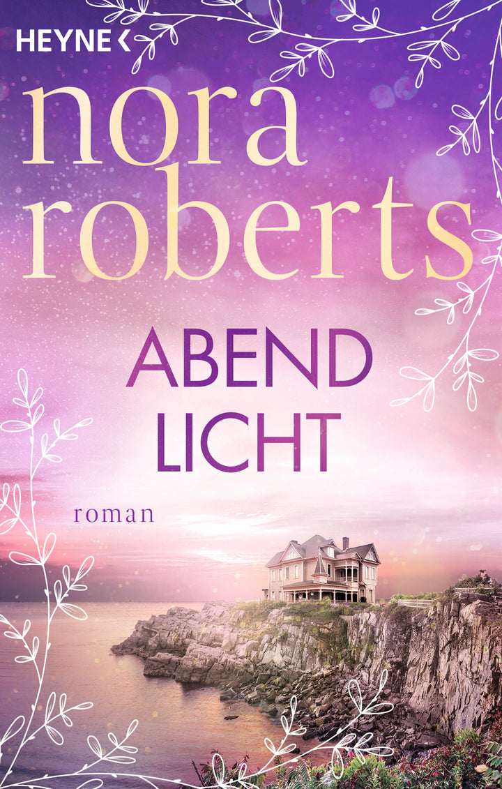 von Nora Roberts, übersetzt von Nicole Hölsken: Abendlicht - Romane  