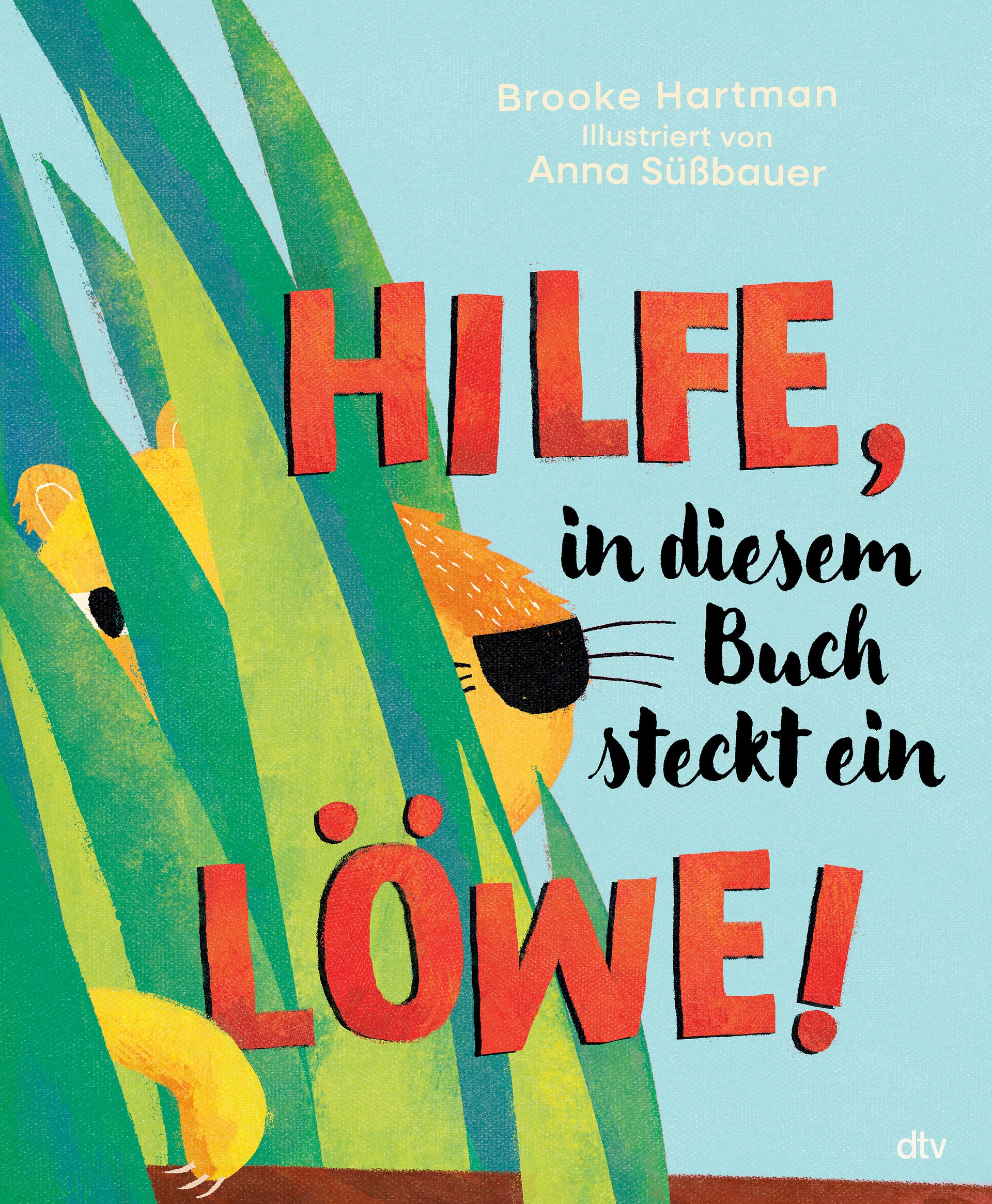 von Brooke Hartman, illustriert von Anna Süßbauer, übersetzt von Elisabeth Leuthardt: Hilfe, in diesem Buch steckt ein Löwe! -   Bilderbücher - Geschichten für alle Kinder