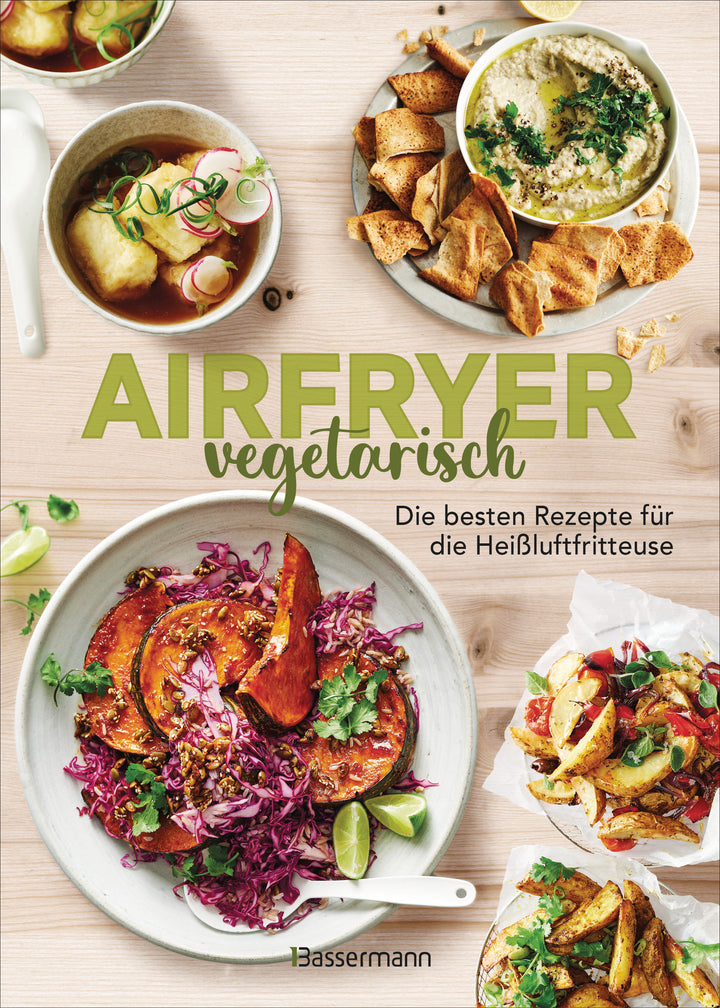herausgegeben von Sophia Young: Airfryer vegetarisch - Die besten Rezepte für die Heißluftfritteuse