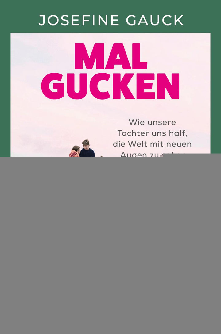 von Josefine Gauck: Mal gucken -  Reiseberichte 
