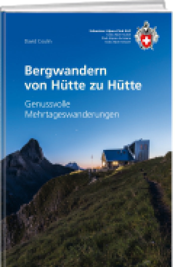 Coulin, David: Bergwandern von Hütte zu HütteGenussvolle Mehrtageswanderungen -  Reisen & Wandern Schweiz 