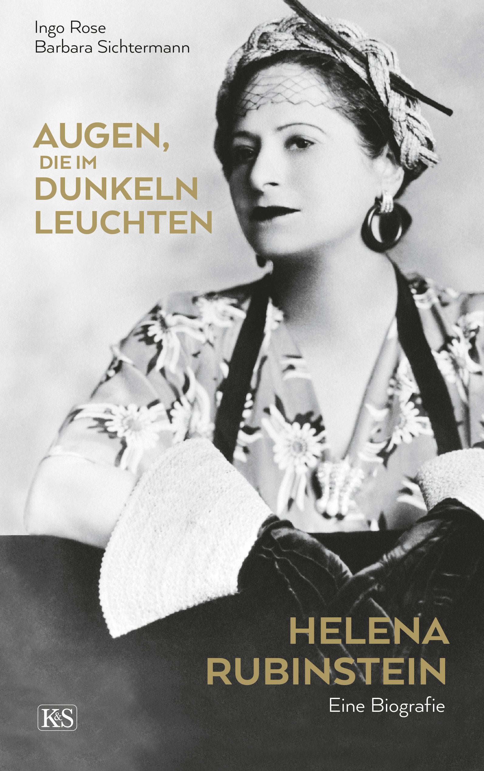 Rose, Ingo; Sichtermann, Barbara: Augen, die im Dunkeln leuchtenHelena Rubinstein - eine Biografie