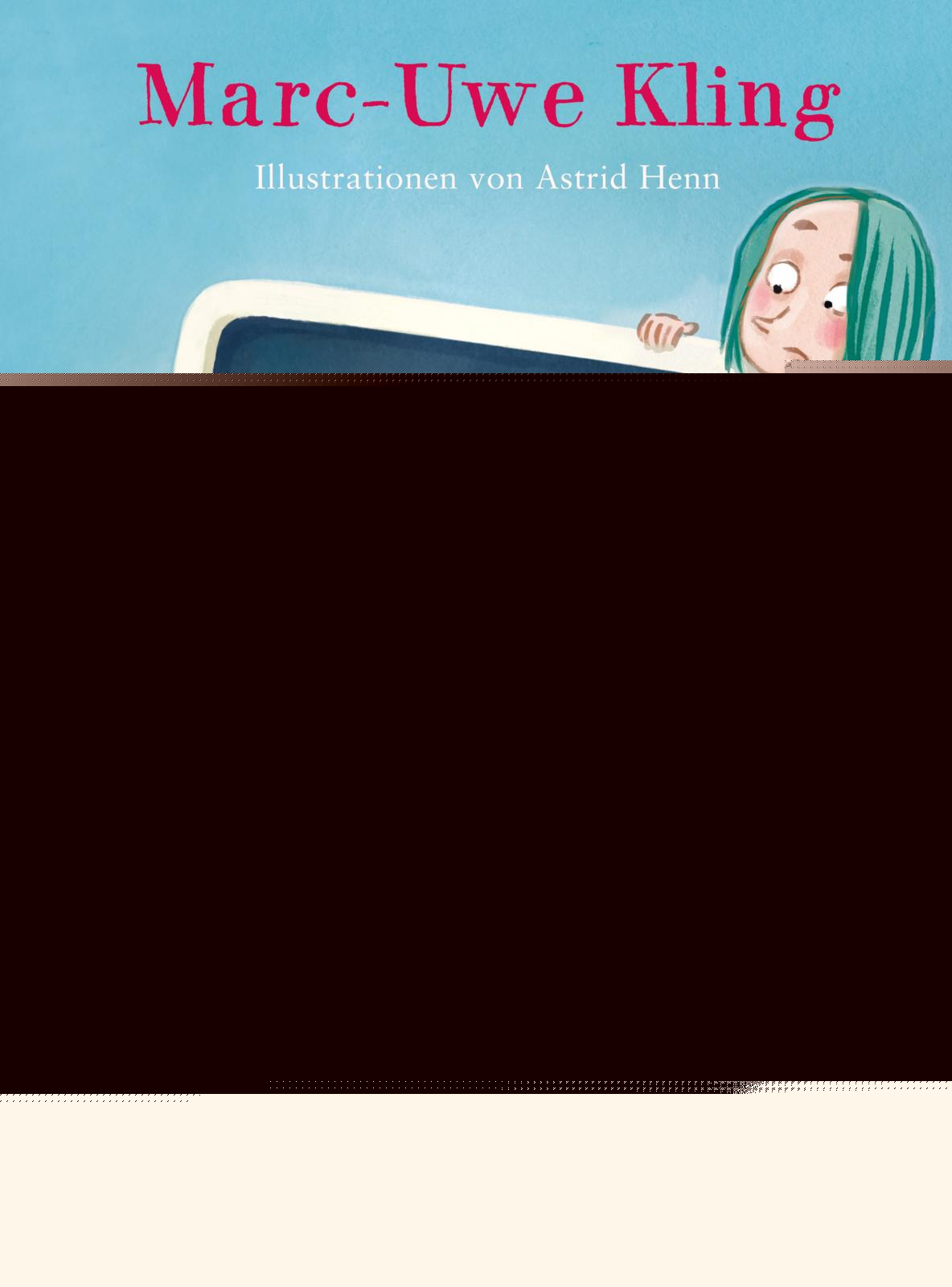 Kling, Marc-Uwe: Der Tag, an dem die Oma das Internet kaputt gemacht hat -   Kinderbücher ab 6 Jahren