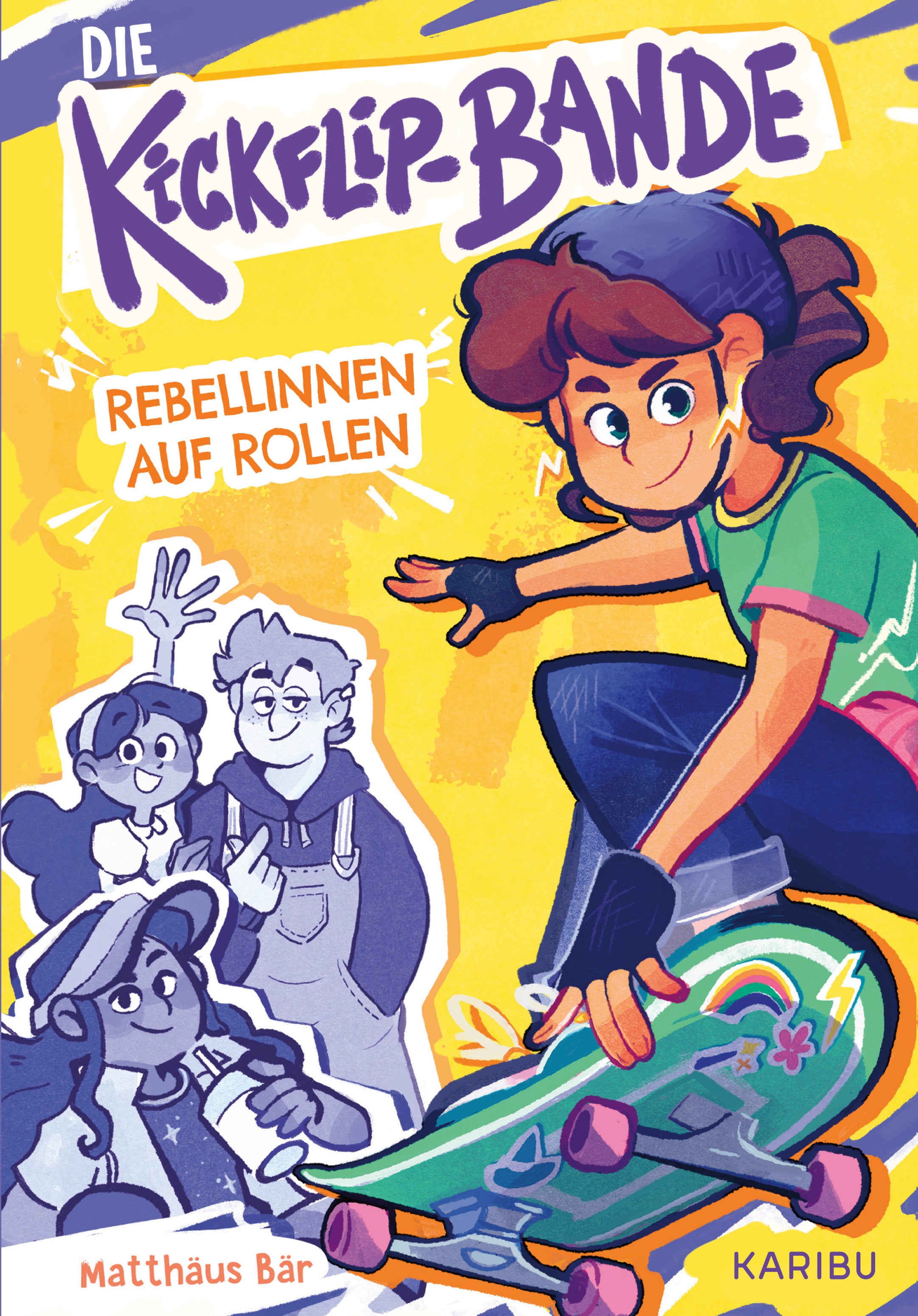 Bär, Matthäus: Die Kickflip-Bande - Rebellinnen auf Rollen