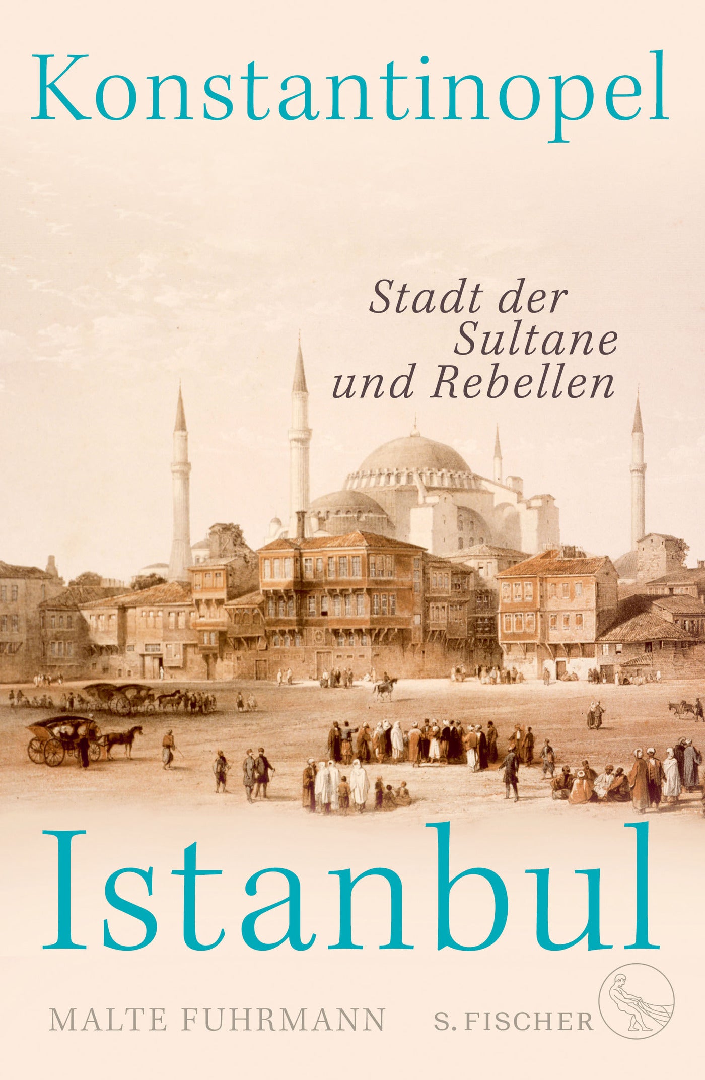 Fuhrmann, Dr. Malte: Konstantinopel/Istanbul - Stadt der Sultane und Rebellen