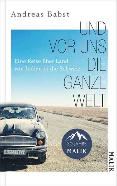 von Andreas Babst: Und vor uns die ganze Welt -  Reiseberichte 