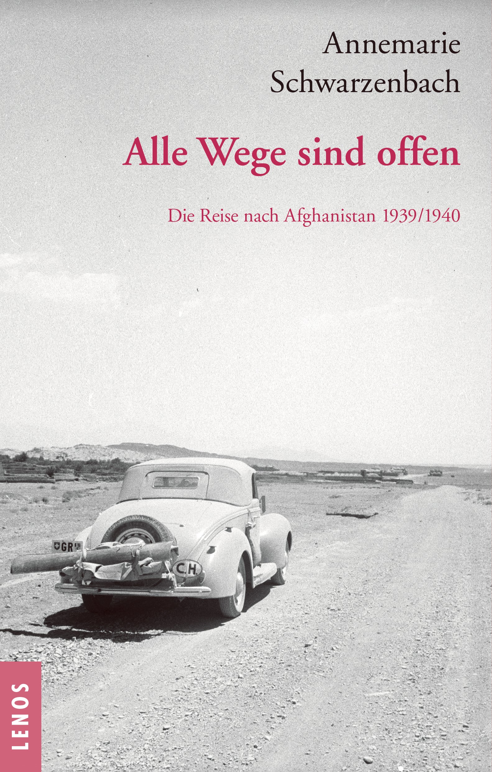 Schwarzenbach, Annemarie ; Perret, Roger: Alle Wege sind offen                    