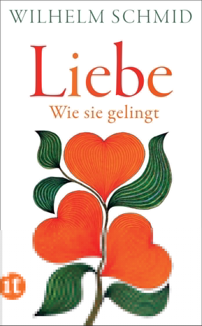 Schmid, Wilhelm: Liebe - Wie sie gelingt -  Psychologie & Ratgeber 