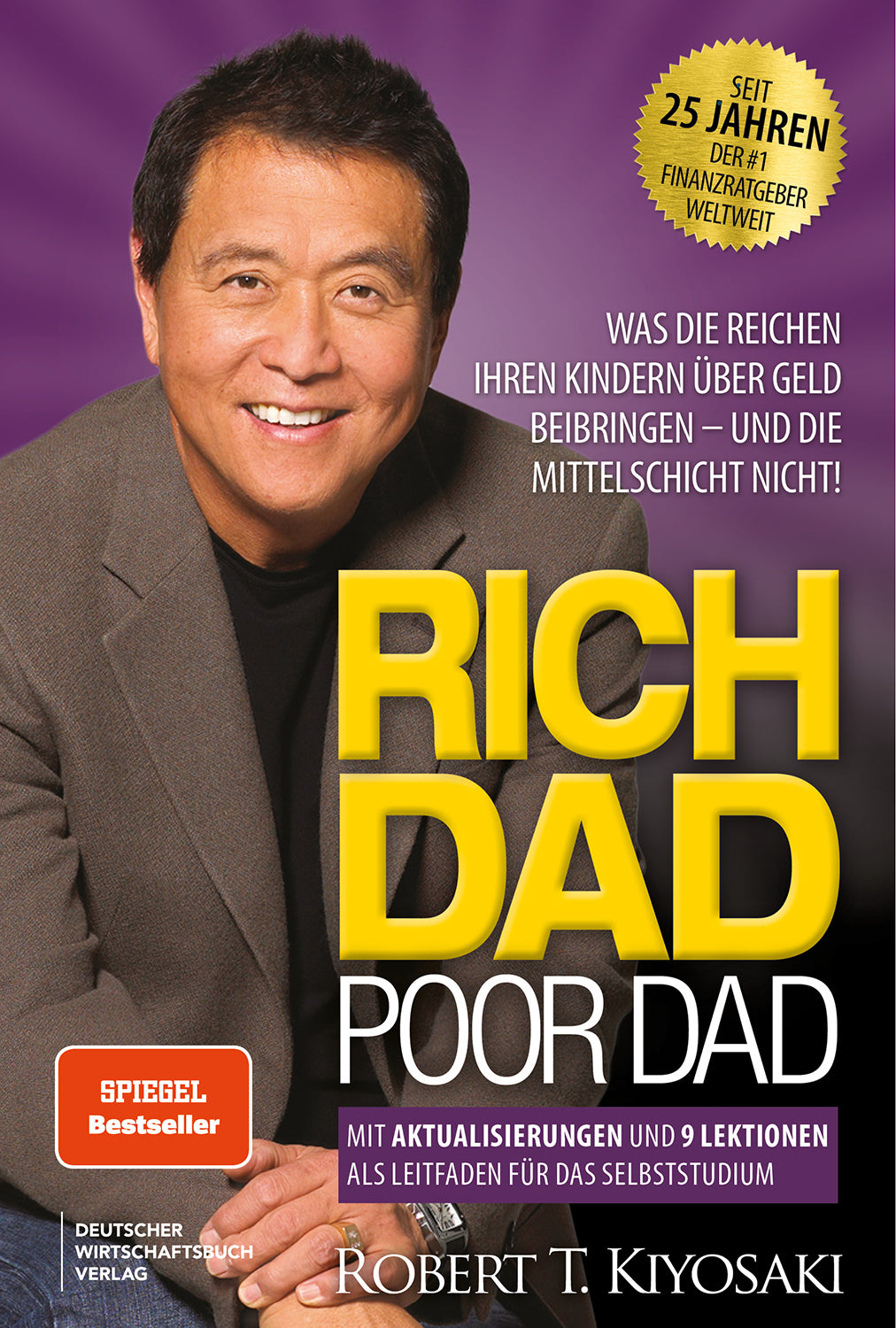 von Robert T. Kiyosaki: Rich Dad Poor Dad