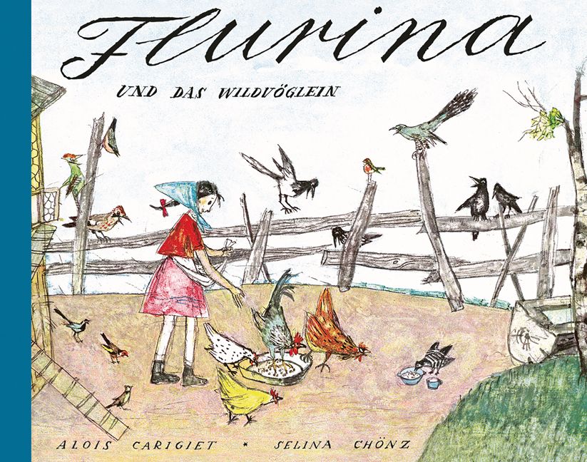 Chönz, Selina; Carigiet, Alois: Flurina und das Wildvöglein - Mini -Kinderbücher Graubünden   
